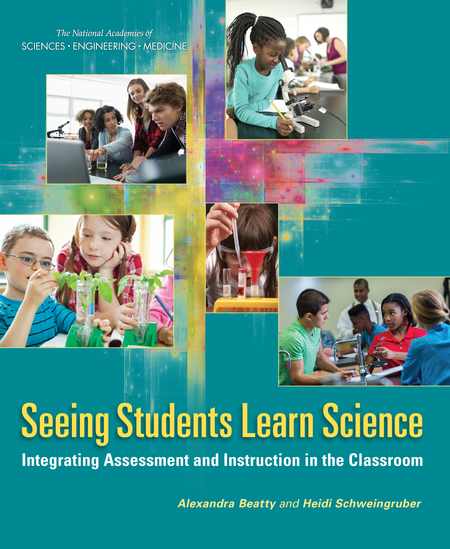 Seeing Students Learn Science Integrating Assessment and Instruction in the Classroom (2017)